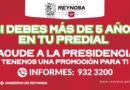Lanza Gobierno de Reynosa beneficio en adeudos de Predial mayores a 5 años