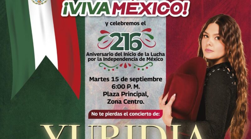 Invita Carlos Peña Ortiz al Grito de Independencia con concierto de Yuridia en Reynosa Invita Carlos Peña Ortiz al Grito de Independencia con concierto de Yuridia en Reynosa