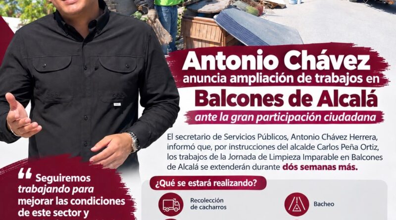 Antonio Chávez anuncia ampliación de trabajos en Balcones de Alcalá ante la gran participación ciudadana Antonio Chávez anuncia ampliación de trabajos en Balcones de Alcalá ante la gran participación ciudadana